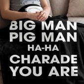 Pink Floyd Velveteen Plush Blanket - Big Man, Pig Man, ha ha Charade You Are